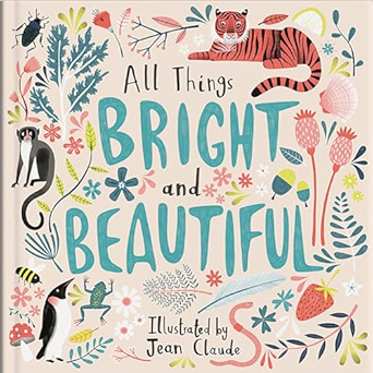 All things bright and beautiful